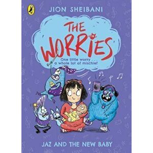 The Worries: Jaz and the New Baby, Paperback - Jion Sheibani imagine