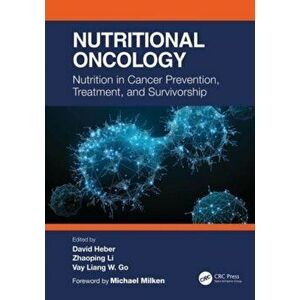 Nutritional Oncology. Nutrition in Cancer Prevention, Treatment, and Survivorship, Paperback - *** imagine
