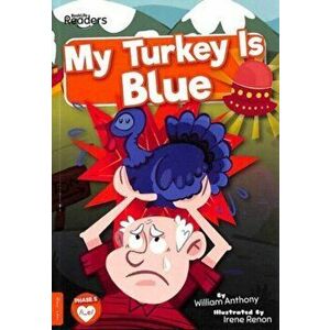 My Turkey Is Blue, Paperback - William Anthony imagine