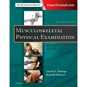 Musculoskeletal Physical Examination. An Evidence-Based Approach, 2 Revised edition, Hardback - Kenneth, MD Mautner imagine