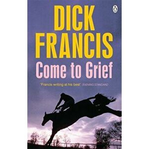 Come To Grief, Paperback - Dick Francis imagine