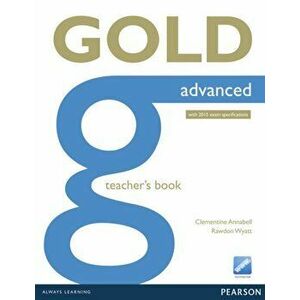 Gold Advanced Teacher's Book, Paperback - Clementine Annabell imagine