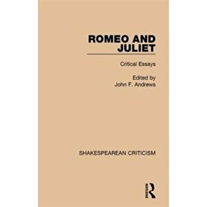 Romeo and Juliet. Critical Essays, Paperback - *** imagine