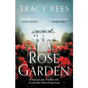 The Rose Garden, Paperback - Tracy Rees imagine