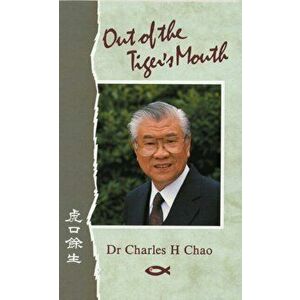 Out of the Tiger's Mouth. Revised ed., Paperback - Dr Charles H Chao imagine