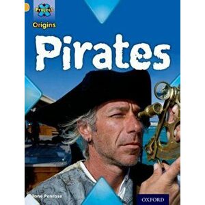 Project X Origins: Gold Book Band, Oxford Level 9: Pirates: Pirates, Paperback - Jane Penrose imagine
