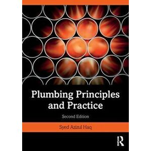 Plumbing Principles and Practice. 2 New edition, Paperback - Syed Azizul Haq imagine
