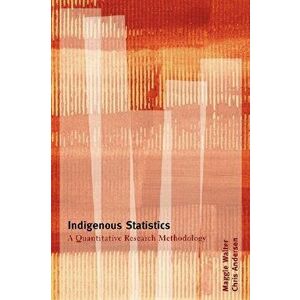 Indigenous Statistics. A Quantitative Research Methodology, Paperback - Chris Andersen imagine