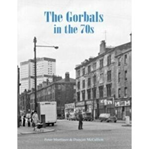 The Gorbals in the 70s, Paperback - Duncan McCallum imagine