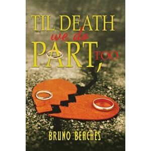 Til Death We Do Part, Too, Paperback - Bruno Beaches imagine