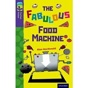 Oxford Reading Tree TreeTops Fiction: Level 11 More Pack B: The Fabulous Food Machine, Paperback - Alan MacDonald imagine