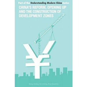 China's Reform and Opening Up and Construction of Economic Development Zone, Paperback - Quanmin Zhao imagine