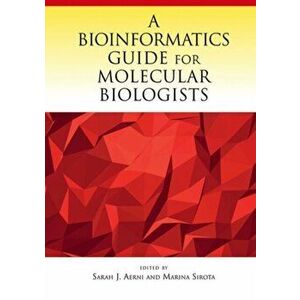 A Bioinformatics Guide for Molecular Biologists, Hardback - Sarah Aerni imagine