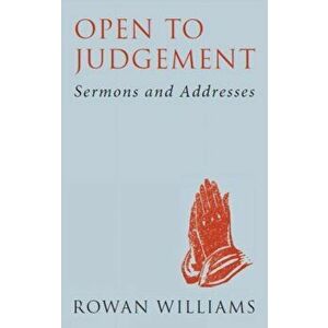 Open to Judgement (new edition). Sermons and Addresses, New ed, Paperback - Rowan Williams imagine