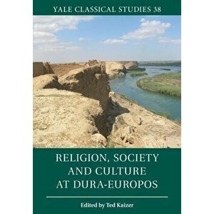 Religion, Society and Culture at Dura-Europos, Paperback - *** imagine