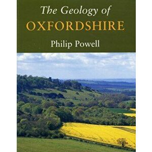 The Geology of Oxfordshire, Paperback - Philip Powell imagine