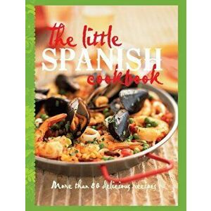 The Little Spanish Cookbook, Hardback - Murdoch Books Test Kitchen imagine