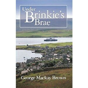 Under Brinkie's Brae. New ed, Paperback - George Mackay Brown imagine