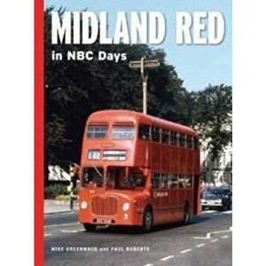Midland Red in NBC Days, Hardback - Roberts Paul imagine