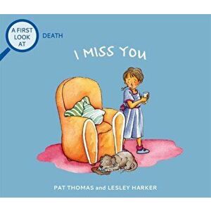 A First Look At: Death: I Miss You, Paperback - Pat Thomas imagine
