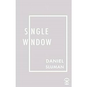 single window, Paperback - Daniel Sluman imagine