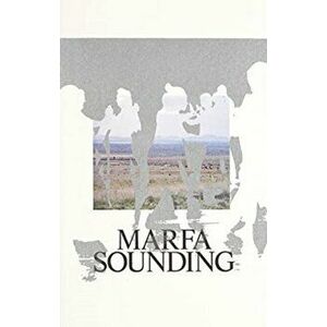 Marfa Sounding, Paperback - *** imagine