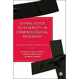 Giving Voice to Diversity in Criminological Research. 'Nothing about Us without Us', Hardback - *** imagine