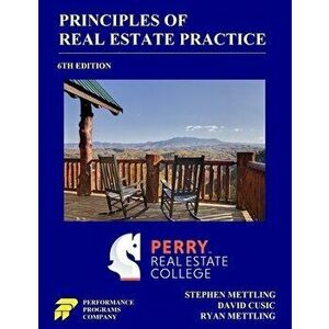 Principles of Real Estate Practice: Perry Real Estate College Edition, Paperback - Stephen Mettling imagine