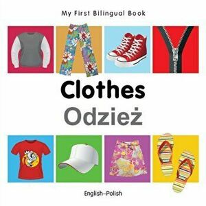My First Bilingual Book - Clothes - English-polish, Board book - Milet imagine
