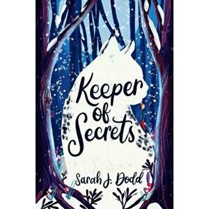 Keeper of Secrets, Paperback - Sarah J Dodd imagine