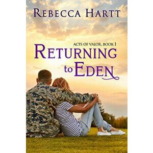 Returning to Eden: Christian Military Romantic Suspense, Paperback - Rebecca Hartt imagine