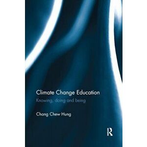 Climate Change Education. Knowing, doing and being, Paperback - *** imagine