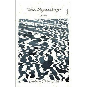 The Unpassing, Paperback - Chia-Chia Lin imagine