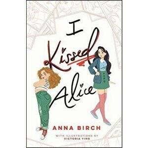I Kissed Alice, Hardcover - Anna Birch imagine