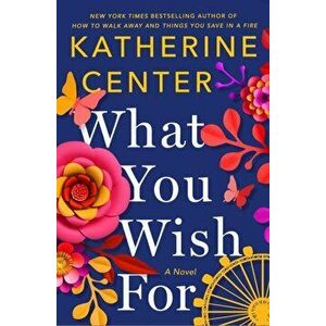 What You Wish for, Hardcover - Katherine Center imagine