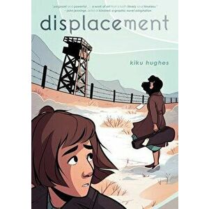 Displacement, Hardcover - Kiku Hughes imagine