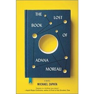 The Lost Book of Adana Moreau, Hardcover - Michael Zapata imagine
