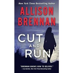 Cut and Run, Paperback - Allison Brennan imagine