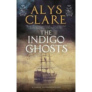 The Indigo Ghosts, Hardcover - Alys Clare imagine