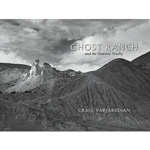 Ghost Ranch and the Faraway Nearby, Hardcover - Craig Varjabedian imagine