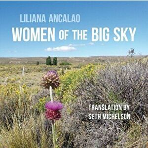 Women of the Big Sky, Paperback - Liliana Ancalao imagine