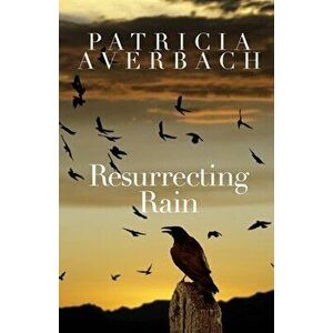 Resurrecting Rain, Paperback - Patricia Averbach imagine