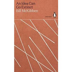 An Idea Can Go Extinct, Paperback - Bill McKibben imagine