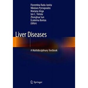 Liver Diseases: A Multidisciplinary Textbook, Hardcover - Florentina Radu-Ionita imagine