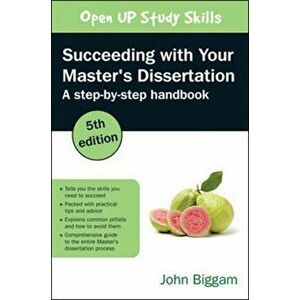 Succeeding with Your Master's Dissertation: A Step-by-Step Handbook. 5 ed, Paperback - John Biggam imagine