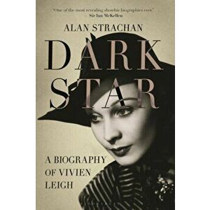 Dark Star: A Biography of Vivien Leigh, Paperback - Alan Strachan imagine