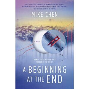 A Beginning at the End, Hardcover - Mike Chen imagine
