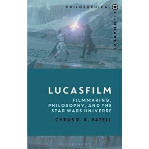 Lucasfilm. Filmmaking, Philosophy, and the Star Wars Universe, Hardback - *** imagine