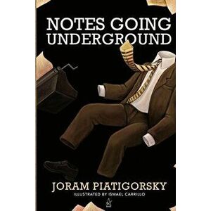 Notes Going Underground, Paperback - Joram Piatigorsky imagine