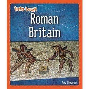 Info Buzz: Early Britons: Roman Britain, Paperback - Izzi Howell imagine